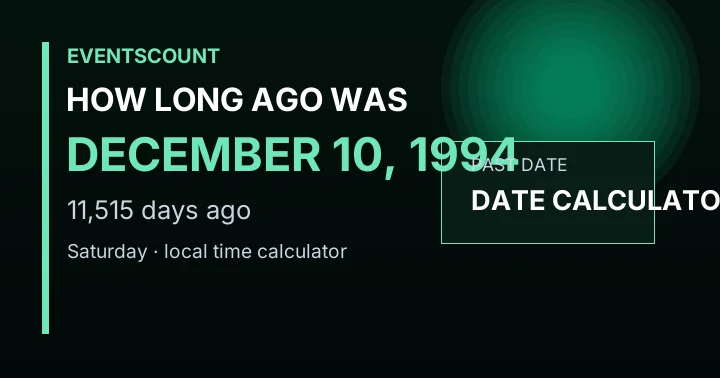 How Long Ago Was December 10, 1994?