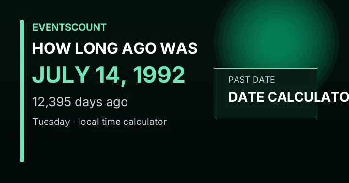 How Long Ago Was July 14, 1992?
