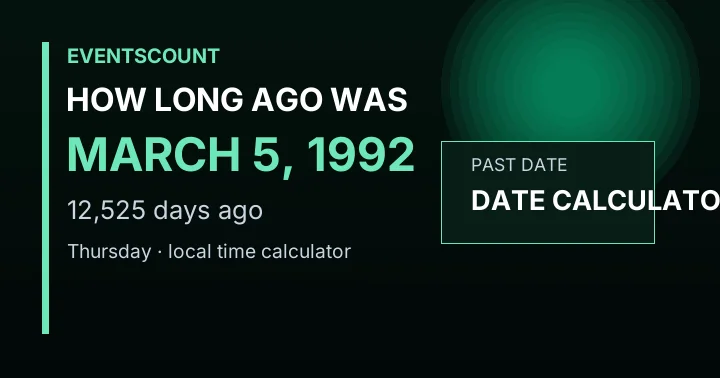 How Long Ago Was March 5, 1992?