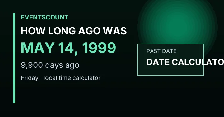 How Long Ago Was May 14, 1999?