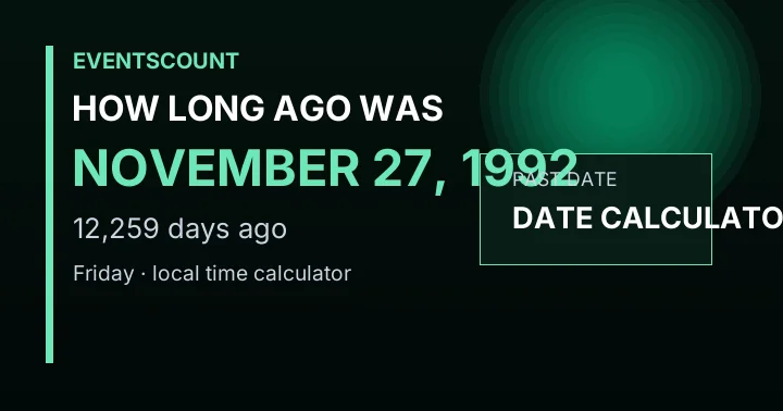 How Long Ago Was November 27, 1992?