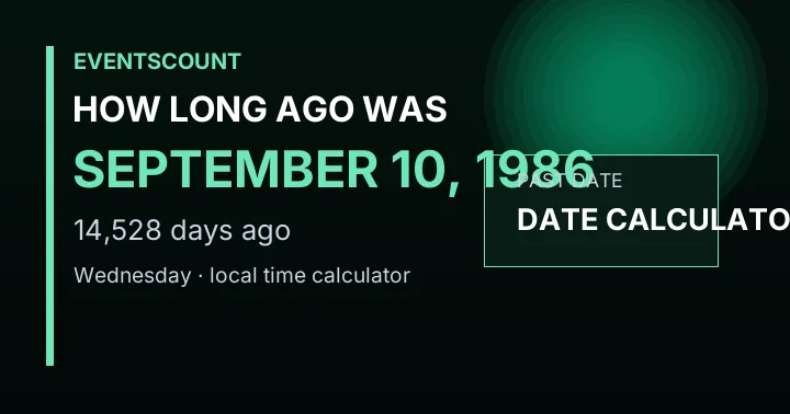 How Long Ago Was September 10, 1986?