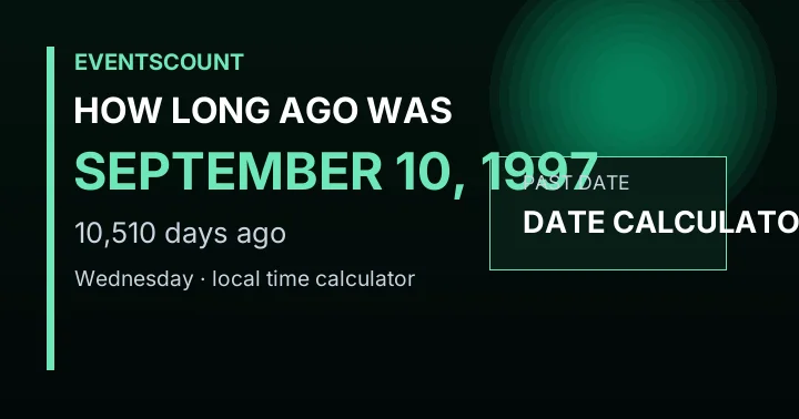 How Long Ago Was September 10, 1997?