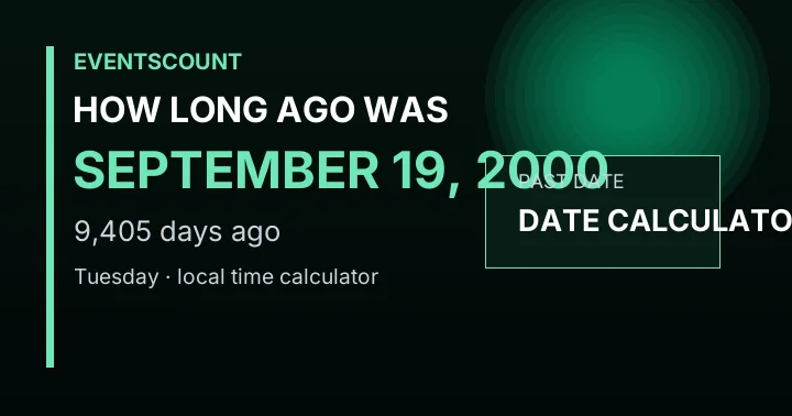 How Long Ago Was September 19, 2000?