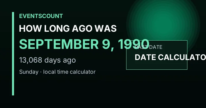 How Long Ago Was September 9, 1990?