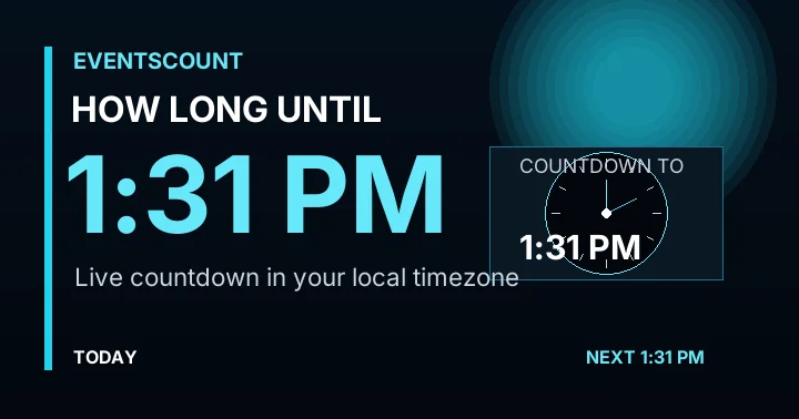 How Long Until 1:31 PM?