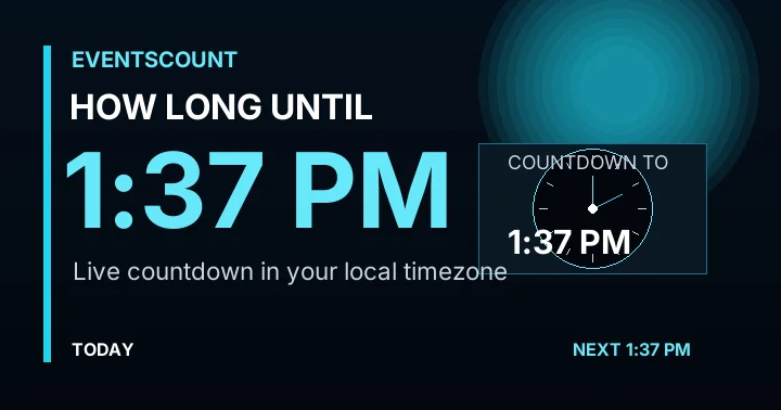 How Long Until 1:37 PM?