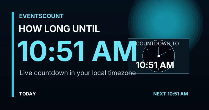 How Long Until 10:51 AM?