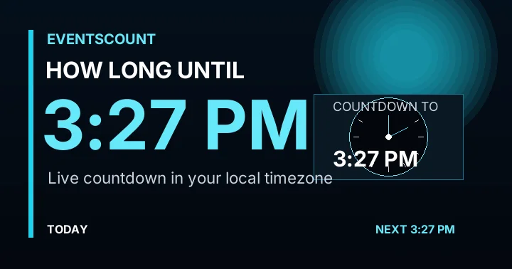 How Long Until 3:27 PM?