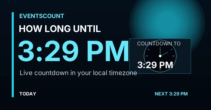 How Long Until 3:29 PM?