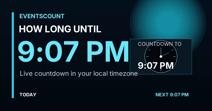 How Long Until 9:07 PM?