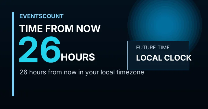 26 Hours From Now