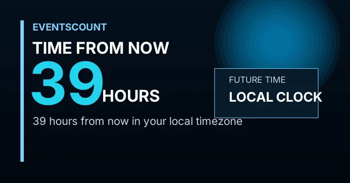 39 Hours From Now